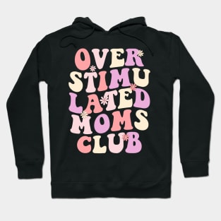 Overstimulated moms Club Hoodie